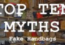 top ten myths fake handbags